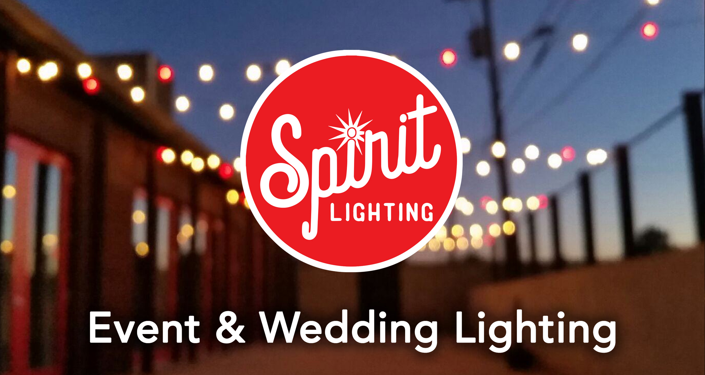 SPIRIT LIGHTING WILL DESIGN A DISPLAY FOR YOUR EVENT THAT BALANCES FUNCTION AND FESTIVENESS.
